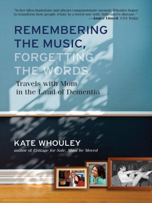 Title details for Remembering the Music, Forgetting the Words by Kate Whouley - Wait list